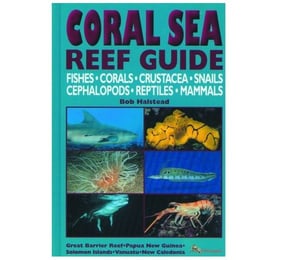 Coral Sea Reef Guide by Bob Halstead