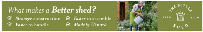 What makes a better shed by Forest garden banner.