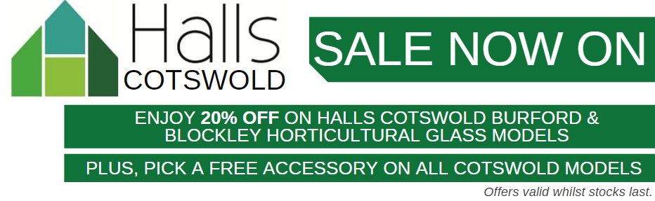 Enjoy 20% Off on Selected Halls Cotswold Horticultural Glass Models