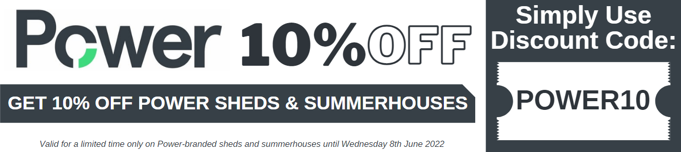 Get 10% Off Power Sheds and Summerhouses with Discount Code: POWER10